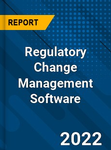 Global Regulatory Change Management Software Market