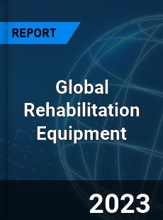 Global Rehabilitation Equipment Market