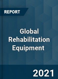 Global Rehabilitation Equipment Market