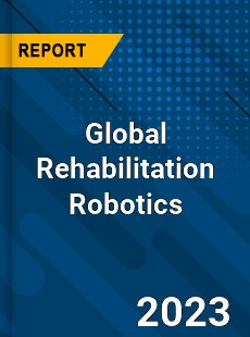 Global Rehabilitation Robotics Market