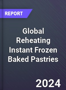 Global Reheating Instant Frozen Baked Pastries Industry