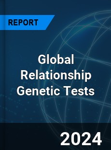 Global Relationship Genetic Tests Market