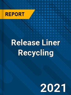 Global Release Liner Recycling Market