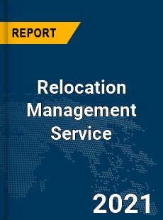 Global Relocation Management Service Market