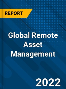 Global Remote Asset Management Market