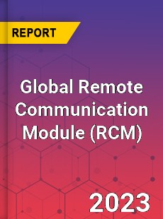 Global Remote Communication Module Industry