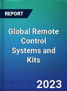 Global Remote Control Systems and Kits Industry