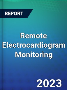 Global Remote Electrocardiogram Monitoring Market