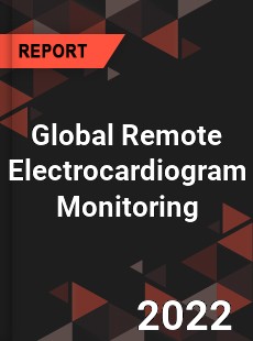 Global Remote Electrocardiogram Monitoring Market