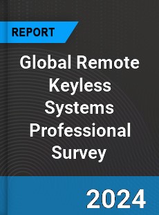 Global Remote Keyless Systems Professional Survey Report