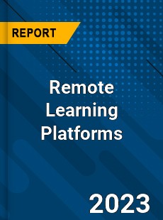 Global Remote Learning Platforms Market