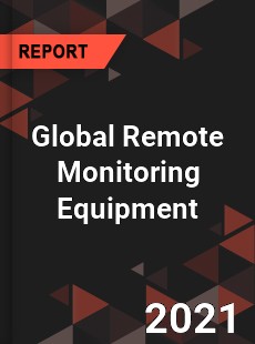 Global Remote Monitoring Equipment Market