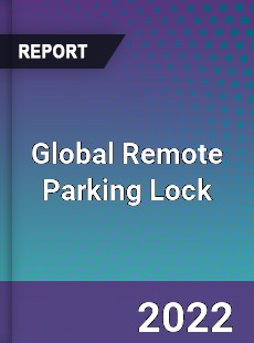 Global Remote Parking Lock Market