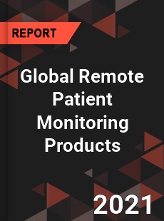 Global Remote Patient Monitoring Products Market