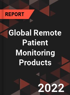 Global Remote Patient Monitoring Products Market