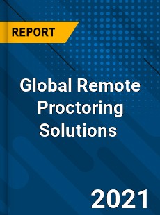 Global Remote Proctoring Solutions Market