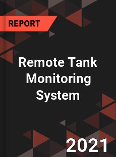 Global Remote Tank Monitoring System Market