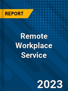 Global Remote Workplace Service Market