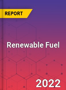 Global Renewable Fuel Market