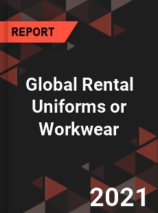 Global Rental Uniforms or Workwear Market