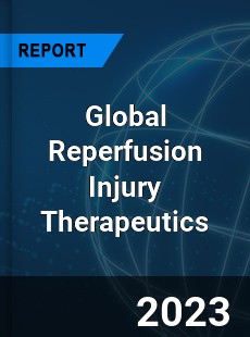 Global Reperfusion Injury Therapeutics Market