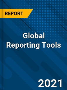 Global Reporting Tools Market