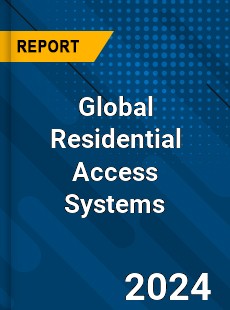 Global Residential Access Systems Market