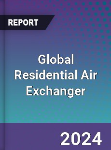 Global Residential Air Exchanger Industry