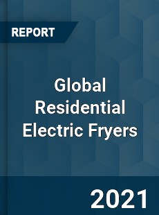 Global Residential Electric Fryers Market