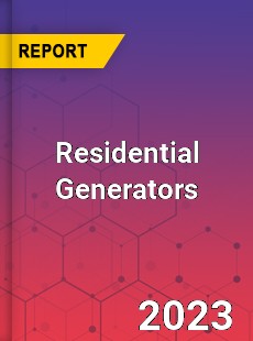 Global Residential Generators Market