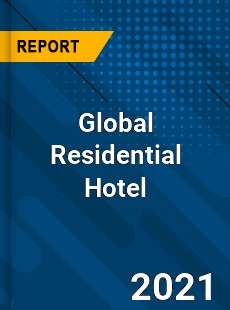 Global Residential Hotel Market