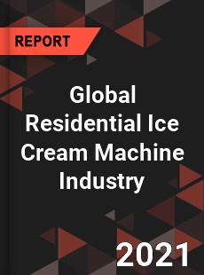 Global Residential Ice Cream Machine Industry