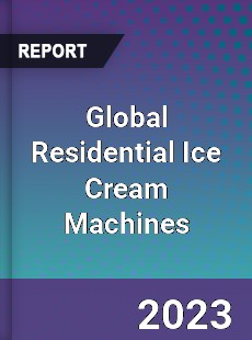 Global Residential Ice Cream Machines Market