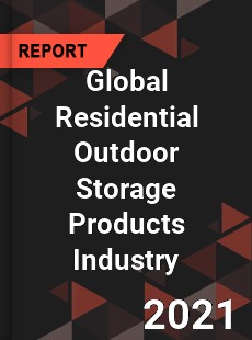 Global Residential Outdoor Storage Products Industry