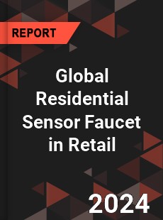 Global Residential Sensor Faucet in Retail Market