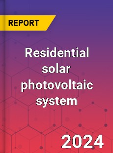 Global Residential solar photovoltaic system Industry