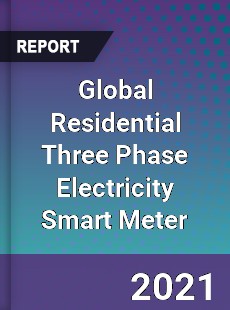 Global Residential Three Phase Electricity Smart Meter Market