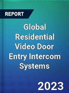 Global Residential Video Door Entry Intercom Systems Industry