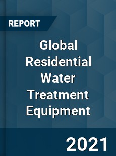 Global Residential Water Treatment Equipment Market