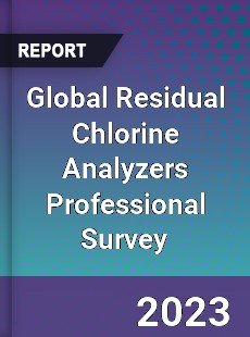 Global Residual Chlorine Analyzers Professional Survey Report