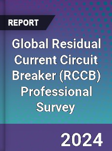 Global Residual Current Circuit Breaker Professional Survey Report