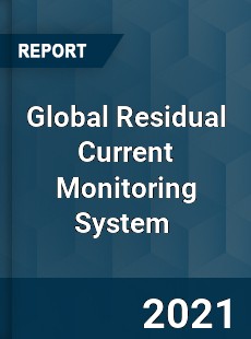 Global Residual Current Monitoring System Market