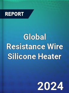 Global Resistance Wire Silicone Heater Industry