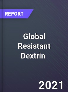 Global Resistant Dextrin Market