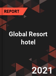 Global Resort hotel Market