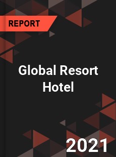 Global Resort Hotel Market