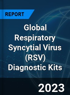 Global Respiratory Syncytial Virus Diagnostic Kits Industry