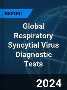 Global Respiratory Syncytial Virus Diagnostic Tests Industry