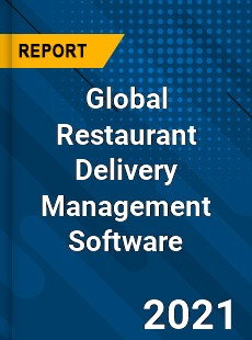 Global Restaurant Delivery Management Software Market