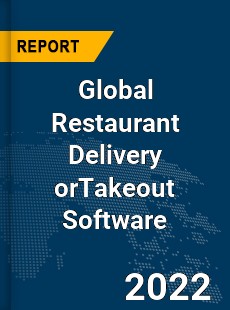 Global Restaurant Delivery orTakeout Software Market